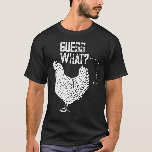 Camiseta ¡Divertido Adivinen Qué, Chicken Butt! Diseño blan (Anverso)