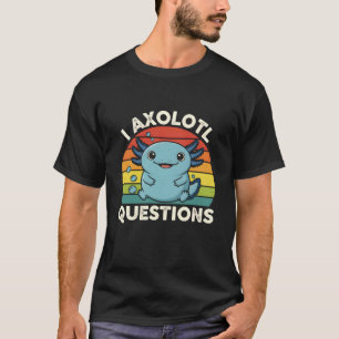 Camiseta Divertido Adorable Mascota I Axolotl Preguntas Jue