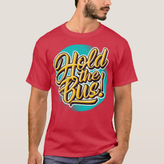 Camiseta Divertido aguanta el gráfico del bus