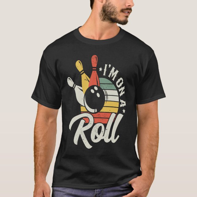 Camiseta Divertido amante de los bolos Estoy en un Roll Ret (Anverso)