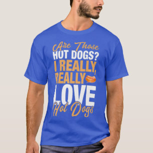 Camiseta Divertido amante de los perros calientes Me encant