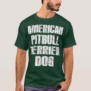 Camiseta divertido americano Pit Bull Terrier Dog Amantes c
