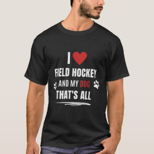 Camiseta Divertido amo el hockey sobre hierba y mi perro am
