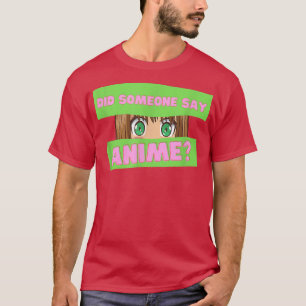 Camiseta Divertido animo japonés dijo alguien a Anime Japón