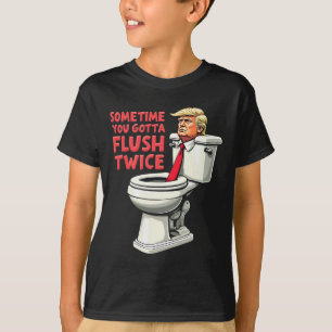 Camiseta Divertido Anti Trump A Veces Tienes Que Flush Dos 