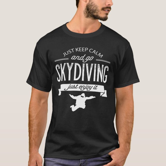 Camiseta Divertido apenas guarde la calma y vaya Skydiving (Anverso)