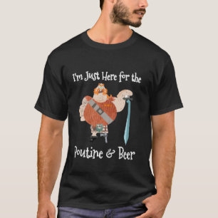 Camiseta Divertido aquí por la cerveza de poutine escocesa