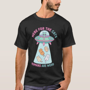 Camiseta Divertido Aquí por Los Gatos Los Humanos son Raros