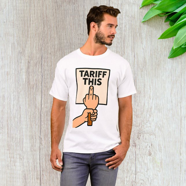 Camiseta Divertido arancel al Rótulo de protesta en este de (Subido por el creador)