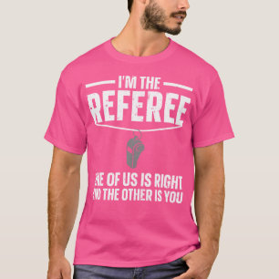 Camiseta Divertido árbitro deportivo Ref Gag Referente