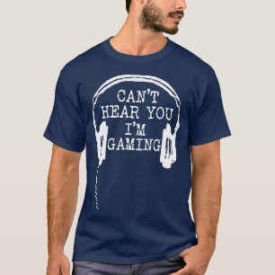 Camiseta Divertido Auricular De Gamer Que No Puedo Escuchar