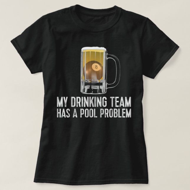 Camiseta Divertido Bar Beber Pool Equipo de Cerveza Problem (Diseño del anverso)