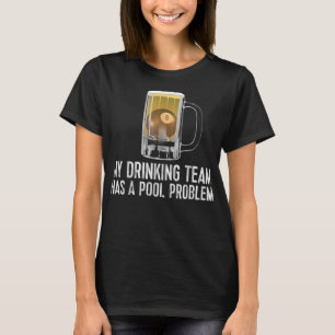Camiseta Divertido Bar Beber Pool Equipo de Cerveza Problem