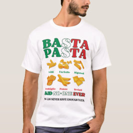 Camiseta Divertido BASTA PASTA dijo que nunca un italiano