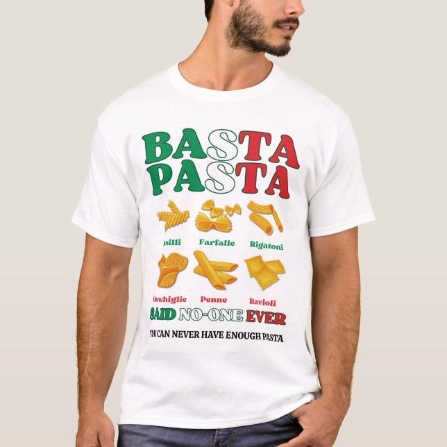 Camiseta Divertido BASTA PASTA dijo que nunca un italiano (Anverso)