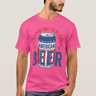 Camiseta Divertido Beber Cerveza Es Un Mal Día Para Ser Un