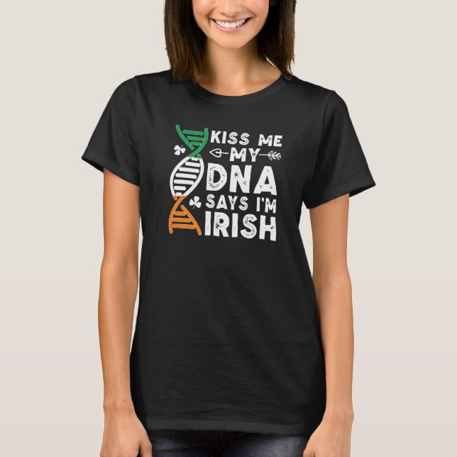 Camiseta Divertido beso Me My Dna Dice Que Soy Irlandés St  (Anverso)