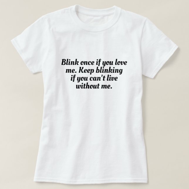 Camiseta Divertido Blink Una Vez; Si me quieres diseño de c (Diseño del anverso)