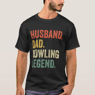 Camiseta Divertido Bowler Husand Dad Bowling Legend Día del