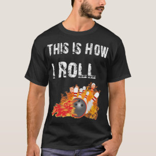 Camiseta Divertido Bowling Así Es Como Me Lanza El Bote