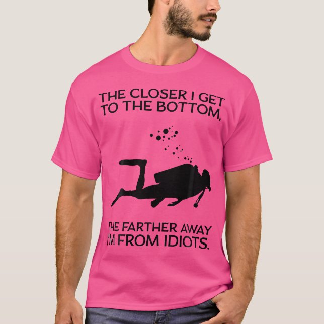 Camiseta Divertido Buceador Scuba Más Cerca Llego Al Fondo  (Anverso)