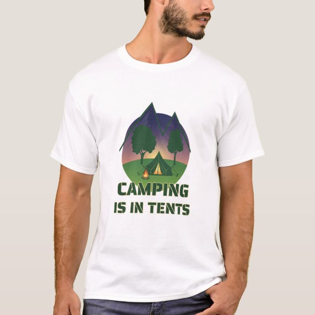 Camiseta Divertido "Camping Is In Tents" Aventura Pun al Ai (Anverso)