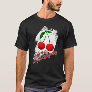 Camiseta Divertido cerezo diciendo cerezo comiendo cerezas 