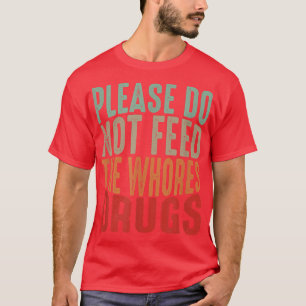 Camiseta Divertido Chiste con angustia, Por Favor, No Alime