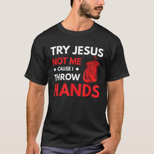 Camiseta Divertido Chiste De Boxer Prueba A Jesús No A Mí P (Anverso)