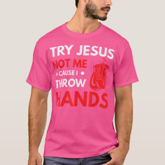 Camiseta Divertido Chiste De Boxer Prueba A Jesús No A Mí P