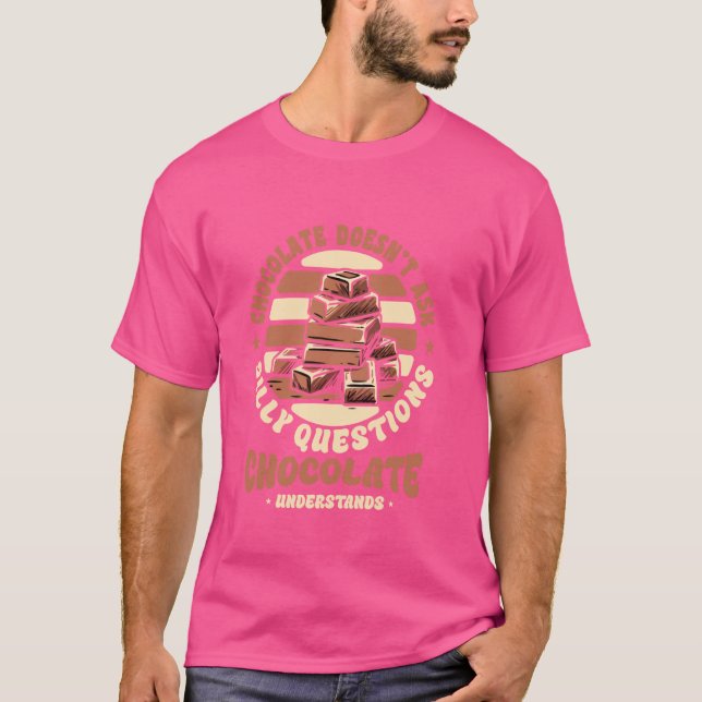 Camiseta Divertido Choco Lover Chocolate Doesnu2019T Pregun (Anverso)