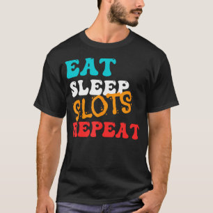 Camiseta Divertido Come Duerme Tragaperras Repite- Diversió