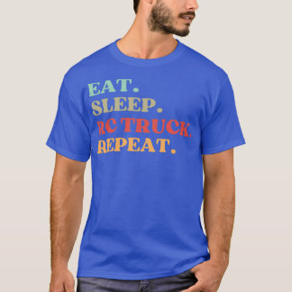 CAMISETA DIVERTIDO COMER DORMIR RC TRUCK REPETIR LA CITA ME