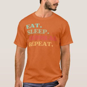 CAMISETA DIVERTIDO COMER DORMIR REDHEAD REPETIR LA CITA MEJ