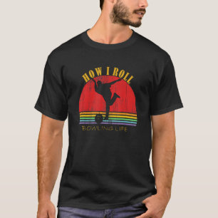 Camiseta Divertido Cómo Rueda Boliche Vida De Hombre Bolos