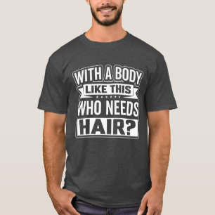 Camiseta Divertido Con Un Cuerpo Como Este Que Necesita El