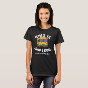 Camiseta Divertido conductor de autobús escolar así es co