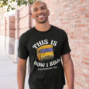 Camiseta Divertido conductor de autobús escolar así es como