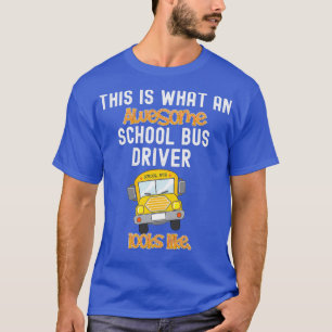 Camiseta Divertido conductor de autobús escolar Esto es lo 