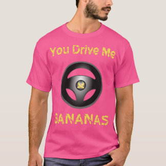 Camiseta Divertido Conductor Me Manejas Bananas Manejando C