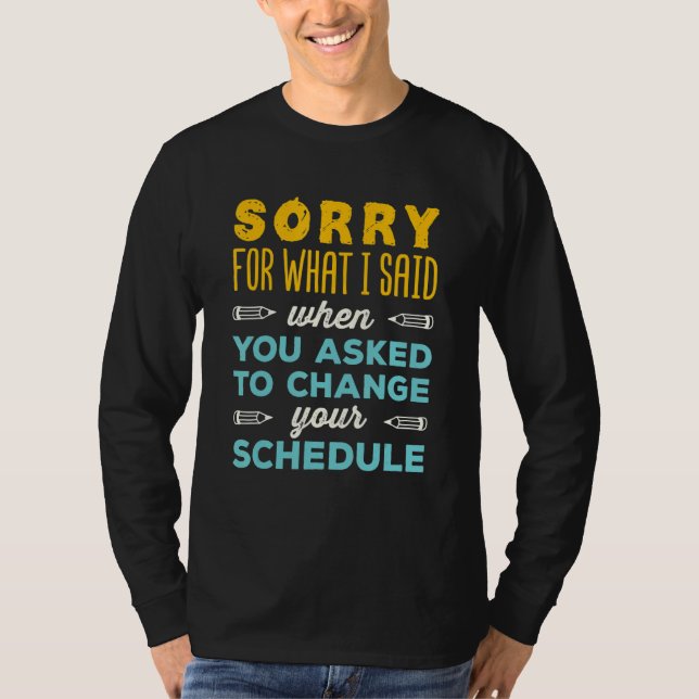 Camiseta Divertido Consejero Escolar Lamento Lo Que Dije Ch (Anverso)