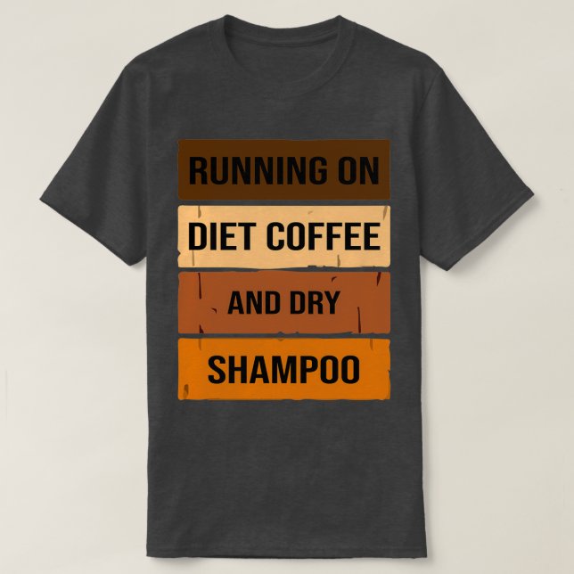 Camiseta Divertido Corriendo Con Café Dietético Y Shampoo S (Diseño del anverso)