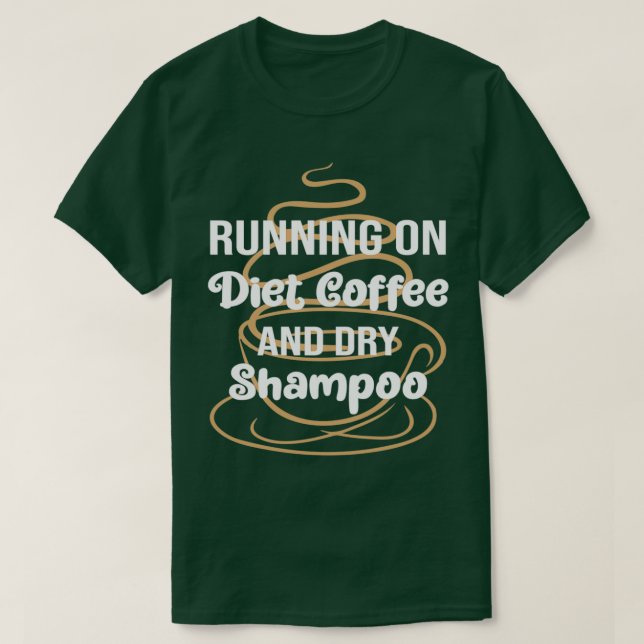 Camiseta Divertido Corriendo Con Café Dietético Y Shampoo S (Diseño del anverso)