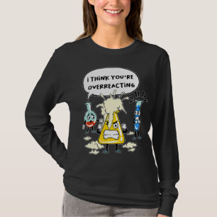 Camiseta Divertido creo que estás exagerando en el laborato