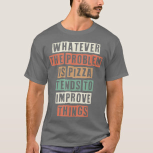 Camiseta Divertido Cualquiera Que Sea El Problema Es Que Pi
