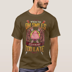 Camiseta Divertido cuando el DM sonríe ya es demasiado tar