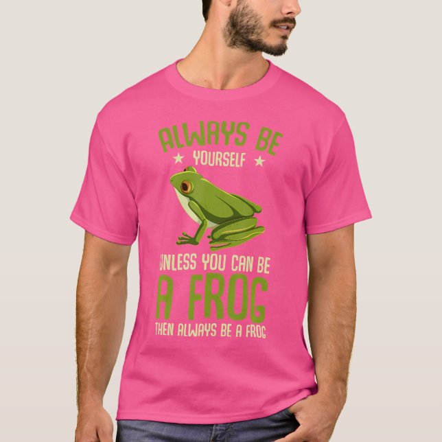 Camiseta Divertido Cuando Puedes Ser Una Rana Entonces Siem (Anverso)