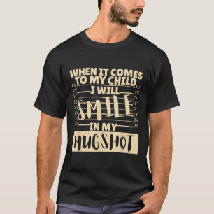 Camiseta Divertido cuando se trata de mi hijo sonreiré en m