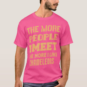 Camiseta Divertido Cuanto Más Me Gustan Los Camaleones