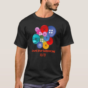 Camiseta Divertido cuenta tus botones Día colorido 21 de oc